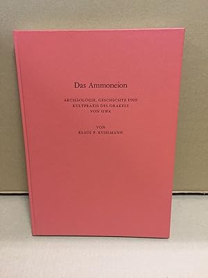 Das Ammoneion. Archäologie, Geschichte und Kultpraxis des Orakels von Siwa