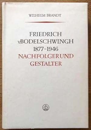 Immagine del venditore per Friedrich v. Bodelschwingh 1877-1946 Nachfolger und Gestalter. venduto da Antiquariat Lohmann