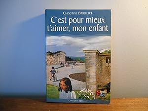 Seller image for C'EST POUR MIEUX T'AIMER MON ENFANT for sale by La Bouquinerie  Dd