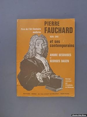 Seller image for Pierre Fauchard, pre de l'Art Dentaire Moderne (1678-1761) et ses contemporains for sale by Librairie Alain Brieux