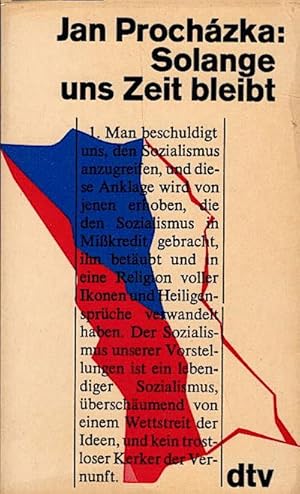 Solange uns Zeit bleibt / Jan Procházka. Mit e. Nachw. von Pavel Kohout. [Aus d. Tschech. übertr....