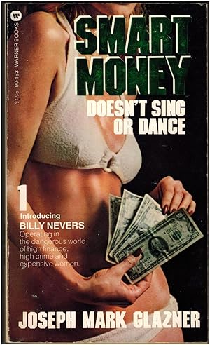 Smart Money Doesn't Sing Or Dance: a Billy Nevers Mystery