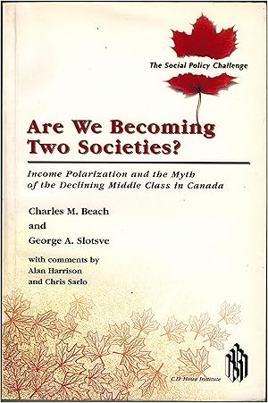 Image du vendeur pour Are We Becoming Two Societies? Income Polarization and the Myth of the Declining Middle Class in Canada mis en vente par Irolita Books