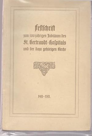 Festschrift zum 500 jährigen Jubiläum des St. Getraudt-Hospital und der dazu gehörige Kirche. 141...