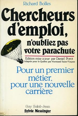 Image du vendeur pour Chercheurs d'emploi, n'oubliez pas votre parachute : Pour un premier mtier, pour une nouvelle carriire mis en vente par Librairie Le Nord