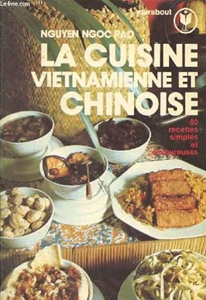 Bild des Verkufers fr LA CUISINE VIETNAMIENNE CHINOISE - 80 RECETTES SIMPLES ET SAVOUREUSES zum Verkauf von Le-Livre