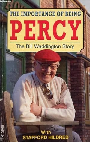 Seller image for THE IMPORTANCE OF BEING PERCY, The Bill Waddington Story for sale by Le-Livre