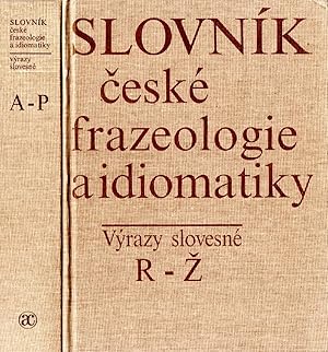 SLOVNÍK ?eské frazeologie a idiomatiky: Výrazy slovesné (Glossary Czech Phraseology and Idiomatic...