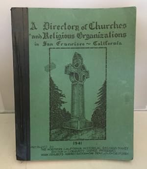 Seller image for A Directory of Churches and Religious Organizations in San Francisco, California 1941 for sale by S. Howlett-West Books (Member ABAA)