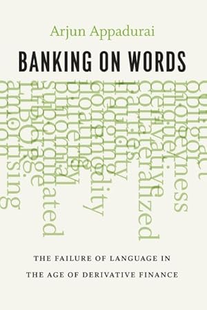 Immagine del venditore per Banking on Words : The Failure of Language in the Age of Derivative Finance venduto da GreatBookPrices