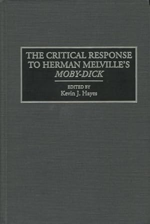 The Critical Response to Herman Melville's Moby-Dick: (Critical Responses in Arts and Letters)