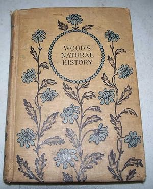 Imagen del vendedor de Wood's Natural History: The Natural History of Birds; the Natural History of Water Birds; The Natural History of Quadrupeds a la venta por Easy Chair Books