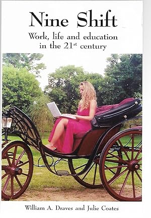 Imagen del vendedor de Nine Sihift: Work, Life and Education in the 21st Century a la venta por Cher Bibler