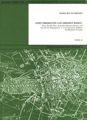 Bild des Verkufers fr Arbeitsmigration und urbaner Wandel: eine Studie ber Arbeitskftewanderung und rumliche Segregation in orientalischen Stdten am Beispiel Kuwaits. Abhandlungen des Geographischen Instituts Anthropogeographie 39. zum Verkauf von Fundus-Online GbR Borkert Schwarz Zerfa