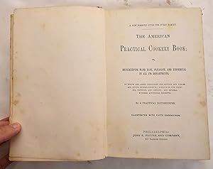 Immagine del venditore per The American Practical Cookery-Book; or, Housekeeping made easy, pleasant and economical in all its departments venduto da Mullen Books, ABAA