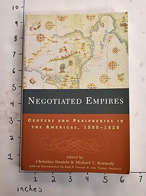 Bild des Verkufers fr Negotiated Empires: Centers and Peripheries in the Americas, 1500-1820 zum Verkauf von Mullen Books, ABAA