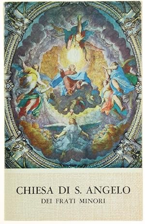 CHIESA DI S.ANGELO DEI FRATI MINORI. Guida storico-artistica.: