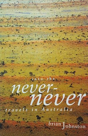 Into the Never-Never: Travel in Australia.