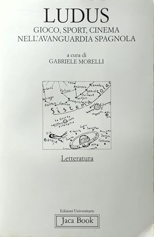 Bild des Verkufers fr LUDUS. GIOCO, SPORT, CINEMA NELL'AVANGUARDIA SPAGNOLA. A CURA DI GABRIELE MORELLI zum Verkauf von CivicoNet, Libreria Virtuale