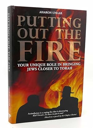 Image du vendeur pour PUTTING OUT THE FIRE Your Unique Role in Bringing Jews Closer to Torah mis en vente par Rare Book Cellar