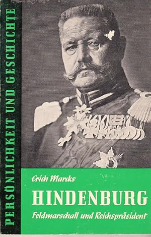 Image du vendeur pour Hindenburg. Feldmarschall und Reichsprsident. Mit Ergnzungen und einem Vorwort v. Walther Hubatsch. mis en vente par AMAHOFF- Bookstores