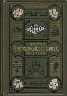 Encyclopädie der Spiele enthaltend die bekanntesten Karten-, Brett-, Kegel-, Billard-, Ball-, Ras...