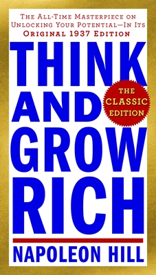 Immagine del venditore per Think and Grow Rich: The Classic Edition: The All-Time Masterpiece on Unlocking Your Potential--In Its Original 1937 Edition (Paperback or Softback) venduto da BargainBookStores