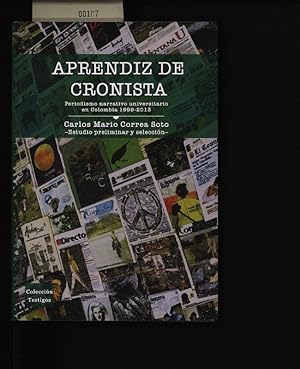Image du vendeur pour Aprendiz de cronista. Periodismo narrativo universitario en Colombia 1999-2013. mis en vente par Antiquariat Bookfarm