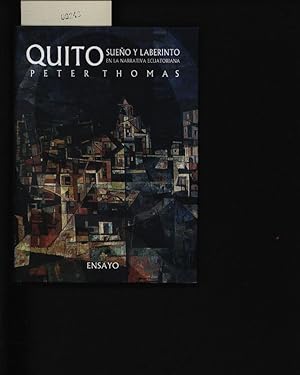 Imagen del vendedor de Quito. Sueo y laberinto en la narrativa ecuatoriana ; [ensayo]. a la venta por Antiquariat Bookfarm