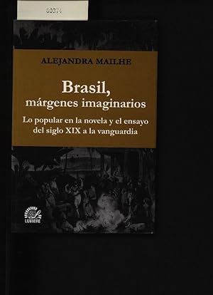 Seller image for Brasil, mrgenes imaginarios. Lo popular en la novela y el ensayo del siglo XIX a la vanguardia. for sale by Antiquariat Bookfarm