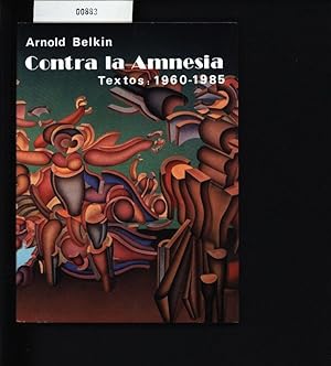 Imagen del vendedor de Contra la amnesia. Textos, 1960-1985. a la venta por Antiquariat Bookfarm