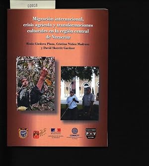 Bild des Verkufers fr Migracin internacional, crisis agrcola y transformaciones culturales en la regin central de Veracruz. . zum Verkauf von Antiquariat Bookfarm