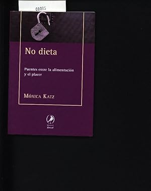 Seller image for No dieta. Puentes entre la alimentacin y el placer. for sale by Antiquariat Bookfarm