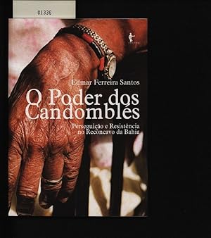 Seller image for O poder dos candombls. Perseguio e resistncia no Recncavo da Bahia. for sale by Antiquariat Bookfarm
