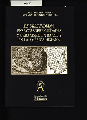Seller image for De urbe indiana. Ensayos sobre ciudades y urbanismo en Brasil y en la Amrica. for sale by Antiquariat Bookfarm