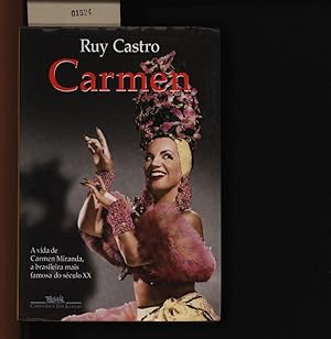 Bild des Verkufers fr Carmen. Uma biografia ; [a vida de Carmen Mirada a brasileira mais famosa do sculo XX]. zum Verkauf von Antiquariat Bookfarm