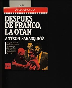 Imagen del vendedor de Despus de Franco, la OTAN. . a la venta por Antiquariat Bookfarm