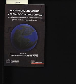 Immagine del venditore per Los derechos humanos y el dilogo intercultural. La Declaracin Universal de los Derechos Humanos ; gnesis, evolucin y nuevos derechos. venduto da Antiquariat Bookfarm