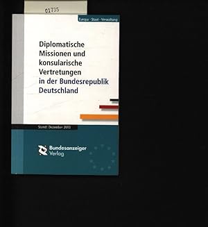 Immagine del venditore per Diplomatische Missionen und konsularische Vertretungen in der Bundesrepublik Deutschland. Stand: November 2013. venduto da Antiquariat Bookfarm