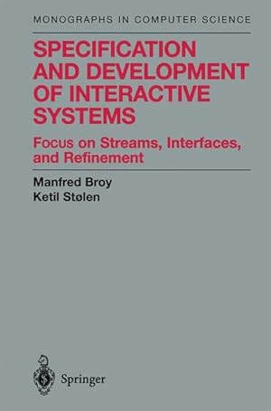 Seller image for Specification and Development of Interactive Systems. Focus on Streams, Interfaces, and Refinement. for sale by Antiquariat Bookfarm