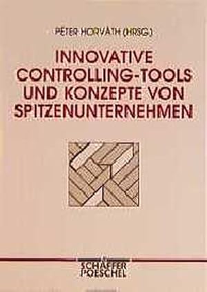 Seller image for Innovative Controlling-Tools und Konzepte von Spitzenunternehmen for sale by Antiquariat Bookfarm