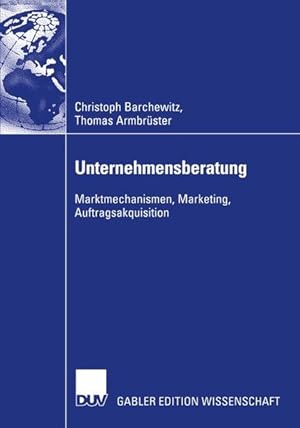 Seller image for Unternehmensberatung - Marktmechanismen, Marketing, Auftragsakquisition for sale by Antiquariat Bookfarm