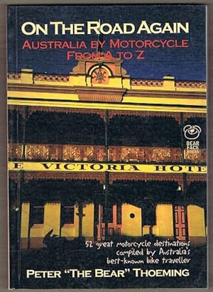 On the Road Again: Australia by Motorcycle From A to Z. 52 great motorcycle destinations