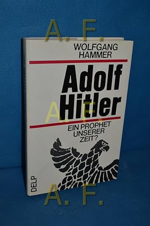 Seller image for Adolf Hitler, ein Prophet unserer Zeit? Wolfgang Hammer / Hammer, Wolfgang: Dialog mit dem Fhrer , 3, Ideolog. Aspekte for sale by Antiquarische Fundgrube e.U.