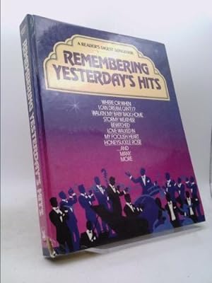 Image du vendeur pour Remembering Yesterday's Hits (A Reader's Digest Songbook) mis en vente par ThriftBooks-Atlanta