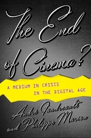 Image du vendeur pour End of Cinema? : A Medium in Crisis in the Digital Age mis en vente par GreatBookPrices