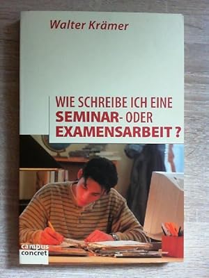 Wie schreibe ich eine Seminar- oder Examensarbeit? (campus concret)