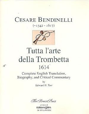 Bild des Verkufers fr Cesare Bendinelli - Tutta l'arte della trombettacomplete english translation, biography and critical commentary : (en) zum Verkauf von AHA-BUCH GmbH