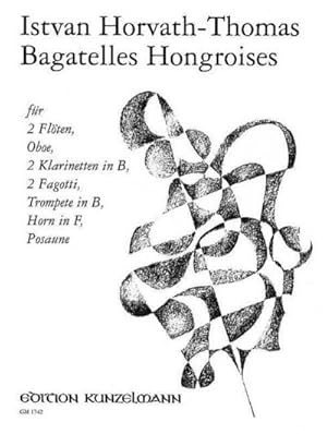 Seller image for Bagatelles Hongroisesfr 2 Flten, Oboe, 2 Klarinetten, 2 Fagotte, Trompete, Horn in F und : Partitur und Stimmen for sale by AHA-BUCH GmbH
