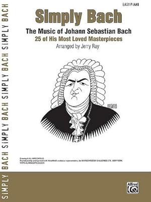 Seller image for Simply Bach : The Music of Johann Sebastian Bach: 25 of His Most Loved Masterpieces for sale by AHA-BUCH GmbH